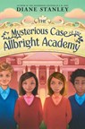The Mysterious Case of the Allbright Academy - Diane Stanley - 9780062003652