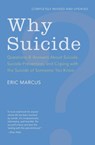 Why Suicide? Questions and Answers About Suicide, Suicide Prevention, and Coping with the Suicide of Someone You Know - Eric Marcus - 9780062003911