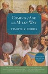 Coming of Age in the Milky Way - Timothy Ferris - 9780062006547
