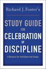 Richard J. Foster's Study Guide for "Celebration of Discipline" - Richard J. Foster - 9780062006578