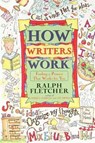 How Writers Work - Ralph Fletcher - 9780062014900