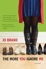 The More You Ignore Me - Jo Brand - 9780062015426