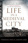 Life in a Medieval City - Frances Gies ; Joseph Gies - 9780062016676