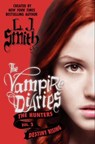 The Vampire Diaries: The Hunters: Destiny Rising - L. J. Smith - 9780062017741