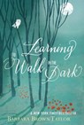 Learning to Walk in the Dark - Barbara Brown Taylor - 9780062024343