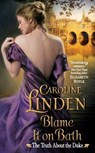 BLAME IT ON BATH - Caroline Linden - 9780062025333
