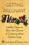 Getting Pregnant Naturally - Winifred Conkling - 9780062028778