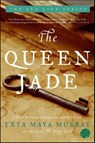The Queen Jade - Yxta Maya Murray - 9780062030283