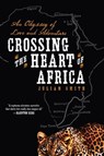 Crossing the Heart of Africa - Julian Smith - 9780062030610