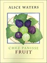 Chez Panisse Fruit - Alice L. Waters - 9780062031006