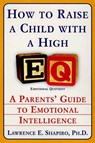 How to Raise a Child with a High EQ - Dr. Lawrence E. Shapiro PhD - 9780062032317