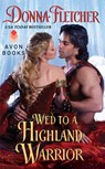 Wed to a Highland Warrior - Donna Fletcher - 9780062034953
