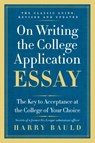 On Writing the College Application Essay, 25th Anniversary Edition - Harry Bauld - 9780062038173