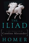 The Iliad - Homer ; Caroline Alexander - 9780062046291
