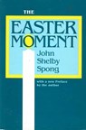 The Easter Moment - John Shelby Spong - 9780062047960