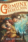 The Grimjinx Rebellion - Brian Farrey - 9780062049360