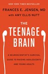 The Teenage Brain - Frances E. Jensen ; Amy Ellis Nutt - 9780062067845