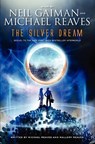 SILVER DREAM - GAIMAN,  Neil ; Reaves, Michael - 9780062067975