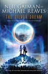The Silver Dream - Neil Gaiman ; Michael Reaves ; Mallory Reaves - 9780062067982
