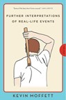 Further Interpretations of Real-Life Events - Kevin Moffett - 9780062069238