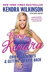 Being Kendra - Kendra Wilkinson - 9780062091192
