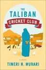 The Taliban Cricket Club - Timeri N. Murari - 9780062091277