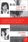Lulu in the Sky - Loung Ung - 9780062091925