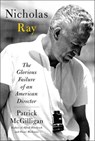 Nicholas Ray - Patrick McGilligan - 9780062092342