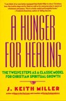A Hunger for Healing - J. Keith Miller - 9780062094803