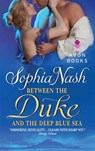 Between the Duke and the Deep Blue Sea - Sophia Nash - 9780062096470