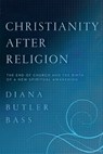 Christianity After Religion - Diana Butler Bass - 9780062098283