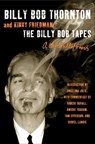 The Billy Bob Tapes - Billy Bob Thornton ; Kinky Friedman - 9780062101792