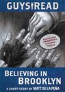 Guys Read: Believing in Brooklyn - Matt de la Pena - 9780062112088