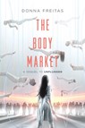 The Body Market - Donna Freitas - 9780062118653