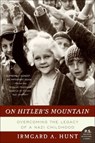 On Hitler's Mountain - Irmgard A. Hunt - 9780062119896