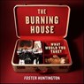 The Burning House - Foster Huntington - 9780062123497