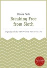 Breaking Free from Sloth - Donna Farhi - 9780062123572