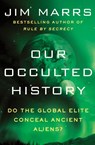 Our Occulted History - Jim Marrs - 9780062130327