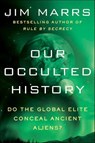 Our Occulted History - Jim Marrs - 9780062130334