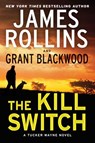 The Kill Switch - James Rollins ; Grant Blackwood - 9780062135285
