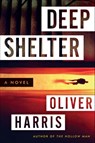 Deep Shelter - Oliver Harris - 9780062136732