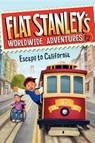 Flat Stanley's Worldwide Adventures #12: Escape to California - Jeff Brown - 9780062189905