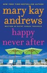 Happy Never After - Mary Kay Andrews - 9780062195111