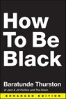 How to Be Black - Baratunde Thurston - 9780062200730