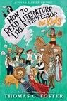 How to Read Literature Like a Professor: For Kids - Thomas C Foster - 9780062200877