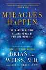 Miracles Happen - Brian L. Weiss ; Amy E. Weiss - 9780062201232