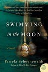 Swimming in the Moon - Pamela Schoenewaldt - 9780062202239