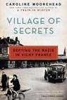 Village of Secrets - Caroline Moorehead - 9780062202482