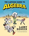 The Cartoon Guide to Algebra - Larry Gonick - 9780062202697