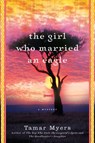 The Girl Who Married an Eagle - Tamar Myers - 9780062203861